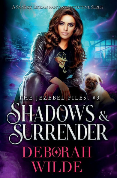 Shadows & Surrender: A Snarky Urban Fantasy Detective Series