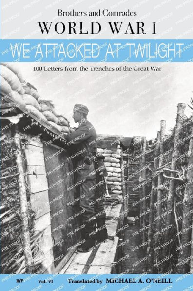 We Attacked at Twilight: 100 Letters from the Great War