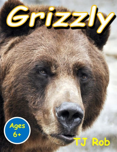 Grizzly: (Age 5 - 8)