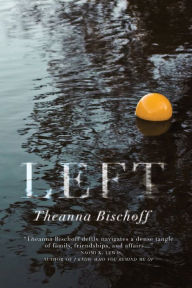 Title: Left, Author: Theanna Bischoff