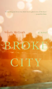 Title: Broke City, Author: Wendy McGrath