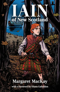 Title: Iain of New Scotland: with a foreword by Diana Gabaldon, Author: Margaret MacKay