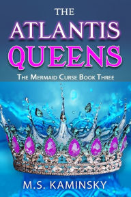 Title: The Atlantis Queens, Author: M.S. Kaminsky