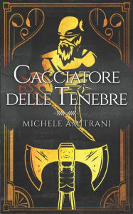 Title: Cacciatore delle tenebre, Author: Michele Amitrani