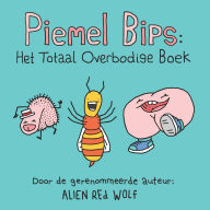 Title: Piemel Bips: Het Totaal Overbodige Boek, Author: J Douglas