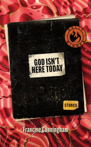 Title: God Isn't Here Today, Author: Francine Cunningham