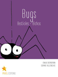 Title: Bugs: Bestioles · Bichos, Author: Emilie Bergeron