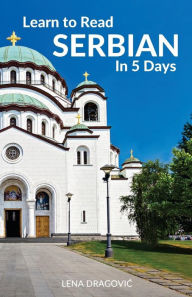Title: Learn to Read Serbian in 5 Days, Author: Lena Dragovic