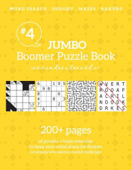 Title: Jumbo Boomer Puzzle Book #4: 200+ pages of puzzles & brain exercises to keep your mind sharp for Seniors: 200+ pages of puzzles & brain exercises to keep your mind sharp for Seniors, Author: Barb Drozdowich