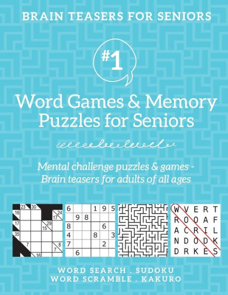 Brain Teasers for Seniors #1: Word Games & Memory Puzzles for Seniors. Mental challenge puzzles & games - Brain teasers for adults for all ages