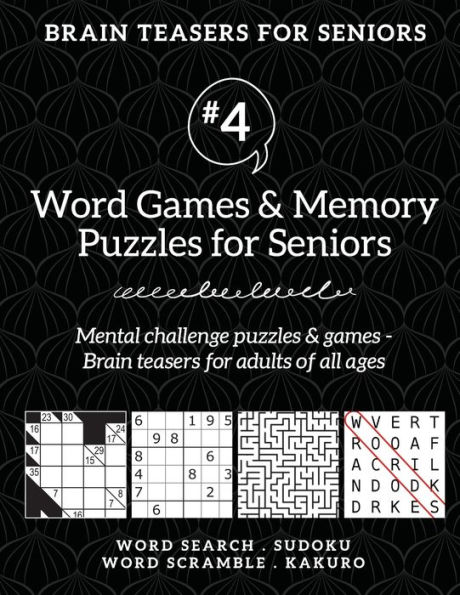 Brain Teasers for Seniors #4: Word Games & Memory Puzzles for Seniors. Mental challenge puzzles & games - Brain teasers for adults for all ages
