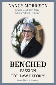Title: Benched: Passion for Law Reform, Author: Nancy Morrison