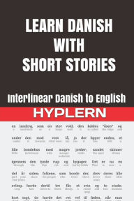 Title: Learn Danish with Short Stories: Interlinear Danish to English, Author: Bermuda Word Hyplern