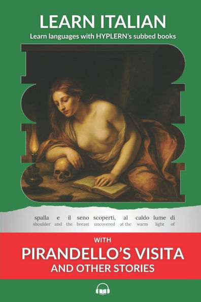 Learn Italian with Pirandello's Visita and Other Stories: Interlinear Italian to English