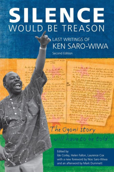 Silence Would be Treason: The Last Writings of Ken Saro-Wiwa
