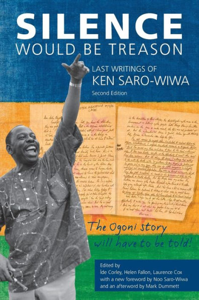 Silence Would Be Treason: The Last Writings of Ken Saro-Wiwa