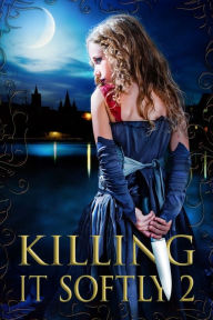 Title: Killing It Softly 2: A Digital Horror Fiction Anthology of Short Stories, Author: Rachel Caine