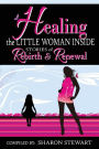 Healing the Little Woman Inside - Stories of Rebirth & Renewal