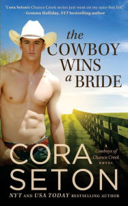 Title: The Cowboy Wins a Bride, Author: Cora Seton