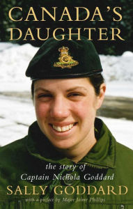 Title: Canada's Daughter: The Story of Captain Nichola Goddard, Author: Sally Goddard