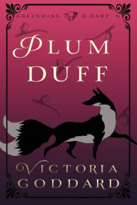 Title: Plum Duff, Author: Victoria Goddard