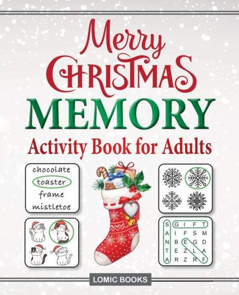 Merry Christmas Memory Activity Book for Adults: Filled with Fun Memory Activities, Easy Puzzles, Relaxing Brain Games and More