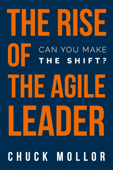 the Rise of Agile Leader: Can You Make Shift?