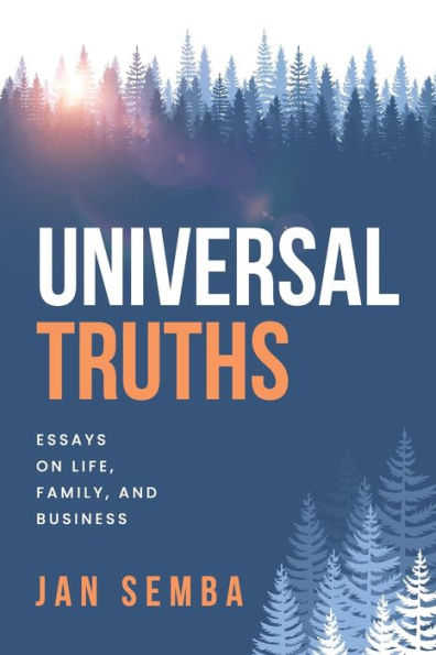 Universal Truths: Essays on Life, Family, and Business