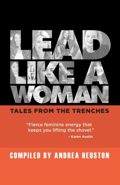 Lead Like a Woman: Tales From the Trenches