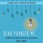 Dear Younger Me:: Wisdom for Family Enterprise Successors
