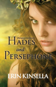 Title: Olympian Confessions: Hades & Persephone, Author: Erin Kinsella