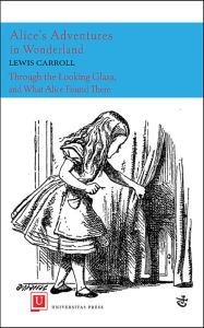 Title: Alice's Adventures in Wonderland and Through the Looking-Glass, Author: Lewis Carroll