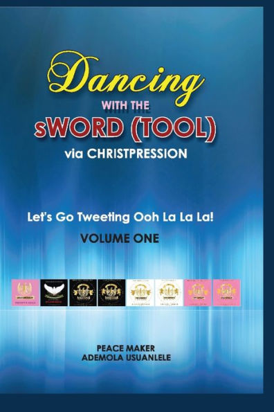 Dancing With The sWord (Tool) via Christpression: LET'S GO TWEETING OOH LA LA LA! VOLUME ONE