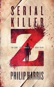 Title: Serial Killer Z, Author: Philip Harris