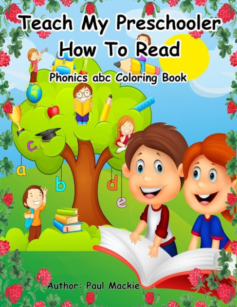 Teach My Preschooler How To Read: Phonics abc Coloring Book by Paul ...