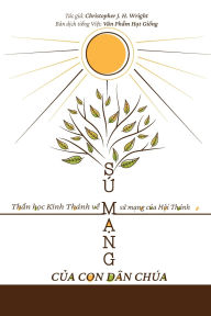 Title: Sứ mạng của con dÃ¯Â¿Â½n ChÃ¯Â¿Â½a: Thần học ThÃ¯Â¿Â½nh Kinh về sứ mạng của Hội thÃ¯Â¿Â½nh, Author: Christopher J H Wrights