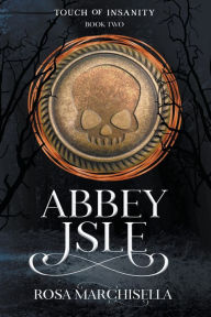 Title: Abbey Isle, Author: Rosa Marchisella
