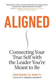 Free pdf downloading books Aligned: Connecting Your True Self with the Leader You're Meant to Be in English 9781989025901 by Hortense le Gentil