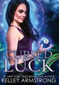 Title: Cursed Luck, Author: Kelley Armstrong