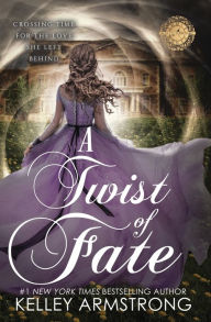 Free downloads of e books A Twist of Fate 9781989046357 (English literature) by Kelley Armstrong, Kelley Armstrong
