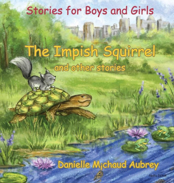 The Impish Squirrel and other stories: Stories for Boys Girls