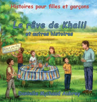 Title: Le rêve de Khalil et autres histoires: Histoires pour garçons et fi lles, Author: Danielle Michaud Aubrey
