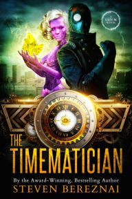 Title: The Timematician: A Gen M Novel: Book 2, Author: Steven Bereznai