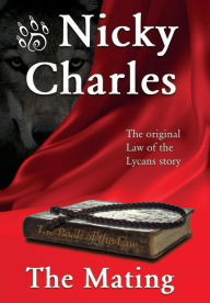 Title: The Mating: The Original Law of the Lycans story, Author: Nicky Charles