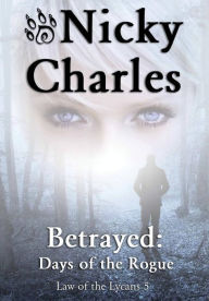 Title: Betrayed: Days of the Rogue, Author: Nicky Charles