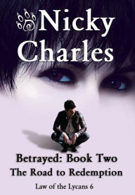 Title: Betrayed: Book Two - The Road to Redemption, Author: Nicky Charles