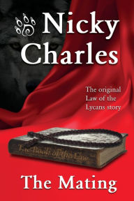 Title: The Mating: The Original Law of the Lycans story, Author: Nicky Charles