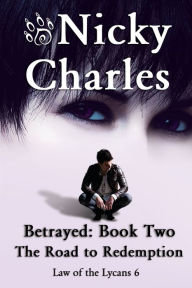 Title: Betrayed: Book Two - The Road to Redemption, Author: Nicky Charles