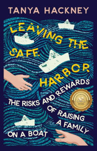 Title: Leaving the Safe Harbor, Author: Tanya Hackney