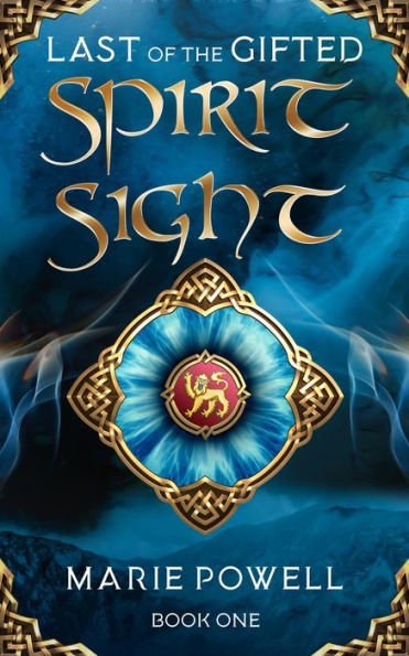 Spirit Sight: Epic fantasy in medieval Wales (Last of the Gifted - Book One)